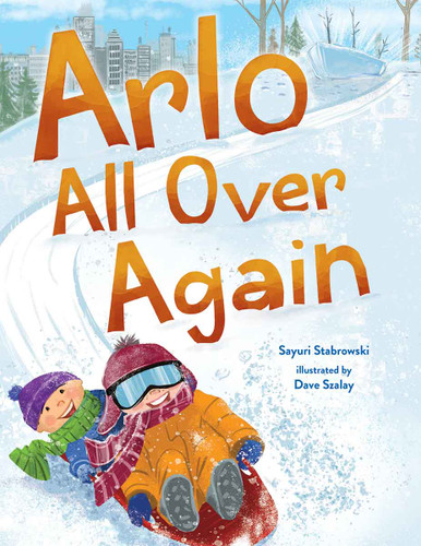 Arlo All Over Again (A story about making new friends) by Sayuri Stabrowski, David Szalay, 9798885547642