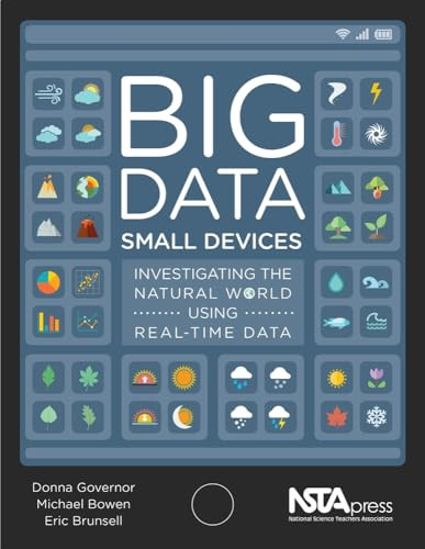 Big Data, Small Devices (Investigating the Natural World Using Real-Time Data) by Donna Governor, Michael Bowen, Eric S. Brunsell, 9781681402765