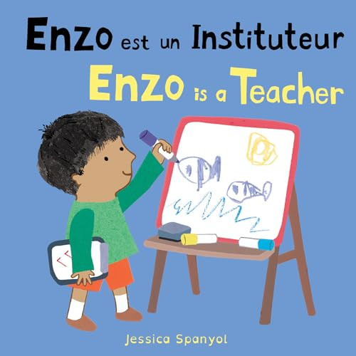 Enzo est un Instituteur / Enzo is a Teacher (French Bilingual Edition) by Jessica Spanyol, Jessica Spanyol, Piedmont Global Language Solutions, 9781786287960