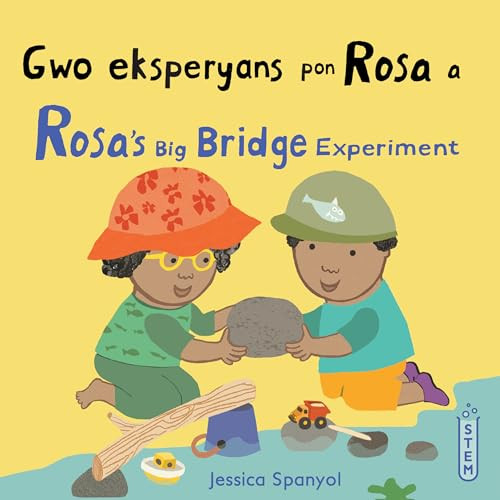 Gwo eksperyans pon Rosa a / Rosa's Big Bridge Experiment (Haitian Creole Bilingual Edition) by Jessica Spanyol, Jessica Spanyol, Piedmont Global Language Solutions, 9781786289360