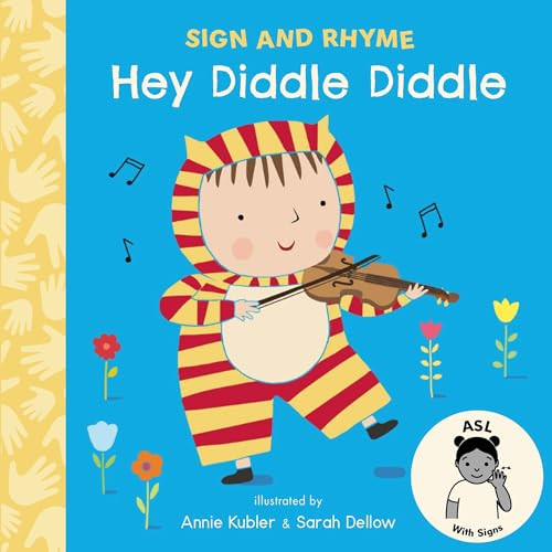 Hey Diddle Diddle ASL by Annie Kubler, Sarah Dellow, 9781835321904