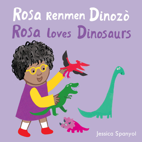 Rosa loves Dinosaurs (Simplified Chinese Bilingual Edition) by Jessica Spanyol, Jessica Spanyol, Piedmont Global Language Solutions, 9781786289391