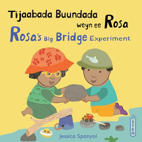 Tijaabada Buundada weyn ee Rosa / Rosa's Big Bridge Experiment (Somali Bilingual Edition) by Jessica Spanyol, Jessica Spanyol, Piedmont Global Language Solutions, 9781786288011