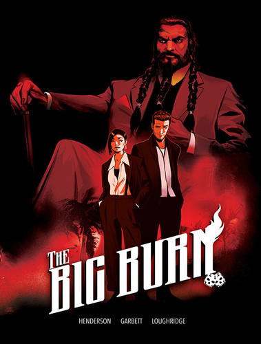 The Big Burn by Joe Henderson, Lee Garbett, 9781962265126