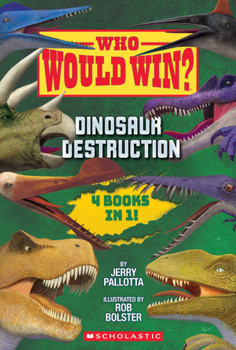 Who Would Win?: Dinosaur Destruction by Jerry Pallotta, Rob Bolster, 9798225030629