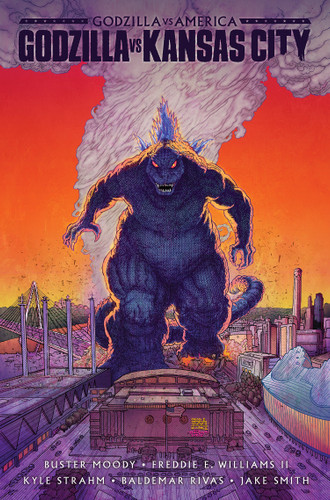 Godzilla Vs. America: Kansas City by Buster Moody, Freddie E. Williams II, Kyle Strahm, Baldemar Rivas, Jake Smith, 9798887244365