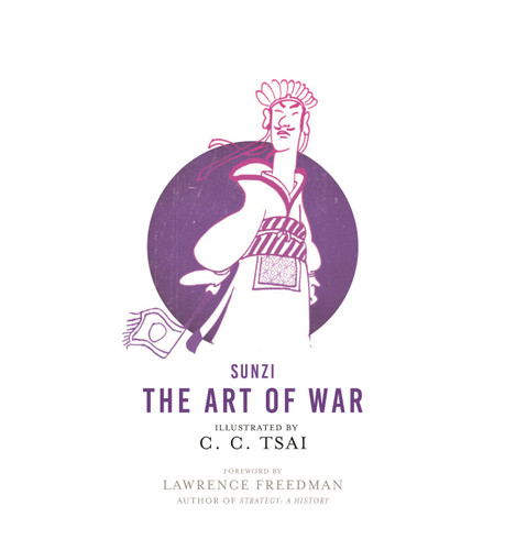 The Art of War (An Illustrated Edition) by Sunzi, C. C. Tsai, Brian Bruya, Lawrence Freedman, 9780691179780
