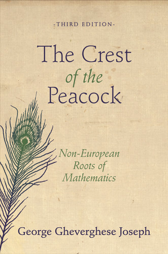 The Crest of the Peacock (Non-European Roots of Mathematics - Third Edition) by George Gheverghese Joseph, 9780691135267