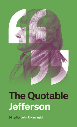 The Quotable Jefferson by Thomas Jefferson, John P. Kaminski, 9780691270791