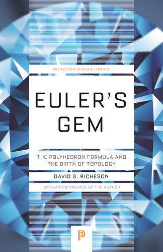 Euler's Gem (The Polyhedron Formula and the Birth of Topology) by David S. Richeson, David S. Richeson, 9780691191379