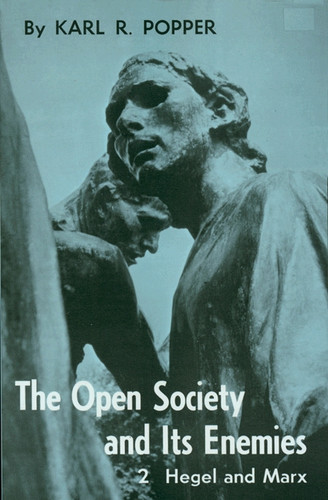 Open Society and Its Enemies, Volume 2 (The High Tide of Prophecy: Hegel, Marx, and the Aftermath) by Karl R. Popper, 9780691019727