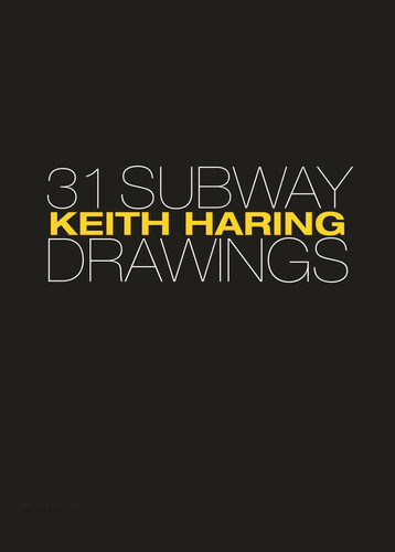 Keith Haring (31 Subway Drawings) by Jeffrey Deitch, Henry Geldzahler, Keith Haring, Carlo McCormick, Larry Warsh, 9780691229973 Keith Haring (31 Subway Drawings) by Jeffrey Deitch, Henry Geldzahler, Keith Haring, Carlo McCormick, Larry Warsh, 9780691229973