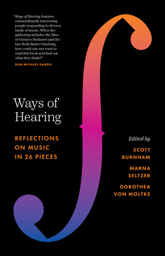 Ways of Hearing (Reflections on Music in 26 Pieces) by Scott Burnham, Marna Seltzer, Dorothea von Moltke, 9780691230689