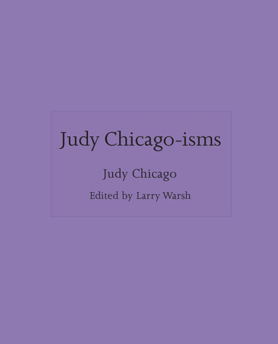 Judy Chicago-isms (Miniature Edition) by Judy Chicago, Larry Warsh, 9780691253961