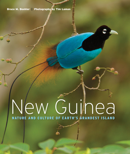 New Guinea (Nature and Culture of Earth's Grandest Island) by Bruce M. Beehler, Tim Laman, 9780691180304