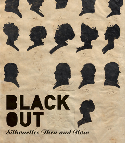 Black Out (Silhouettes Then and Now) by Asma Naeem, Penley Knipe, Alexander Nemerov, Gwendolyn Dubois Shaw, Anne Verplanck, 9780691180588