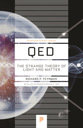 QED (The Strange Theory of Light and Matter) by Richard P. Feynman, Anthony Zee, 9780691164090