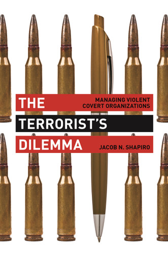 The Terrorist's Dilemma (Managing Violent Covert Organizations) by Jacob N. Shapiro, 9780691166308 The Terrorist's Dilemma (Managing Violent Covert Organizations) by Jacob N. Shapiro, 9780691166308