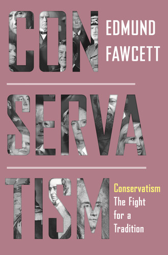 Conservatism (The Fight for a Tradition) by Edmund Fawcett, 9780691233994
