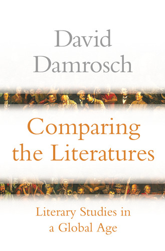 Comparing the Literatures (Literary Studies in a Global Age) by David Damrosch, 9780691234557