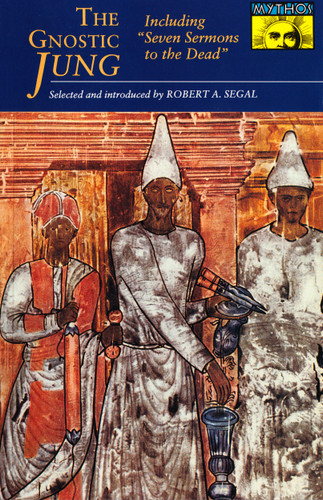 The Gnostic Jung (Selections From The Writings of C.G. Jung and His Critics) by C. G. Jung, Robert A. Segal, 9780691019239