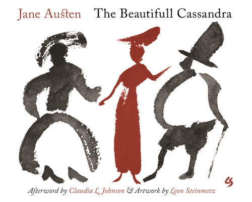 The Beautifull Cassandra (A Novel in Twelve Chapters) by Jane Austen, Claudia L. Johnson, Leon Steinmetz, 9780691181530