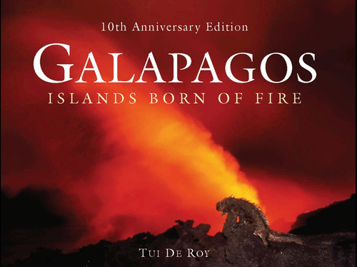 Galápagos (Islands Born of Fire - 10th Anniversary Edition) by Tui De Roy, 9780691146379 Galápagos (Islands Born of Fire - 10th Anniversary Edition) by Tui De Roy, 9780691146379