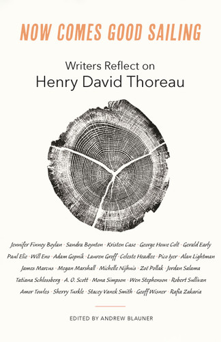 Now Comes Good Sailing (Writers Reflect on Henry David Thoreau) by Andrew Blauner, 9780691247953