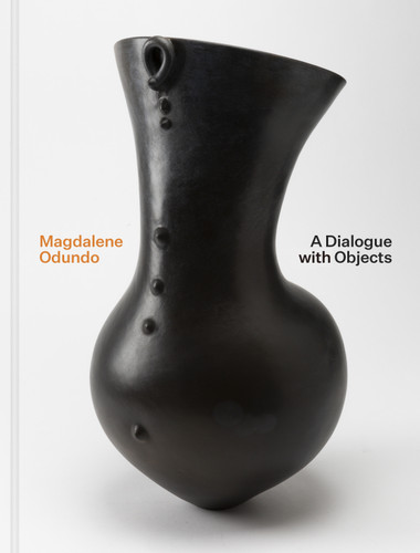 Magdalene Odundo (A Dialogue with Objects) by Sequoia Miller, Susan Jefferies, Nehal El-Hadi, Elizabeth Harney, Barbara Thompson, 9780691265308