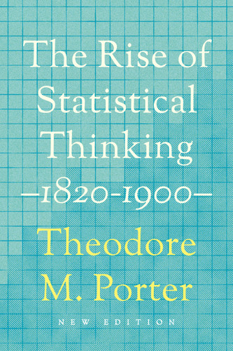 The Rise of Statistical Thinking, 1820-1900 by Theodore M. Porter, 9780691208428 The Rise of Statistical Thinking, 1820-1900 by Theodore M. Porter, 9780691208428