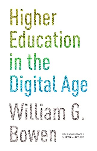 Higher Education in the Digital Age (Updated Edition) by William G. Bowen, Kevin M. Guthrie, William G. Bowen, 9780691165592