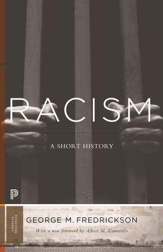 Racism (A Short History) by George M. Fredrickson, Albert Camarillo, 9780691167053