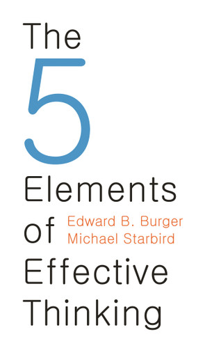 The 5 Elements of Effective Thinking by Edward B. Burger, Michael Starbird, 9780691156668