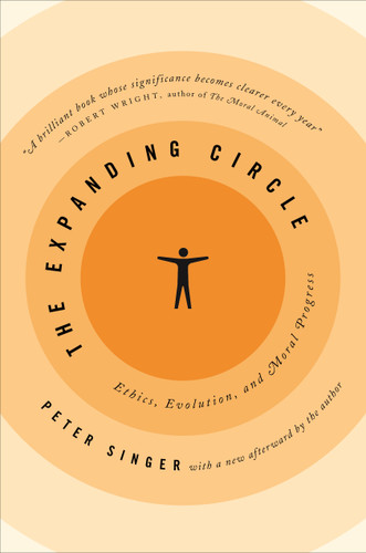 The Expanding Circle (Ethics, Evolution, and Moral Progress) by Peter Singer, 9780691150697