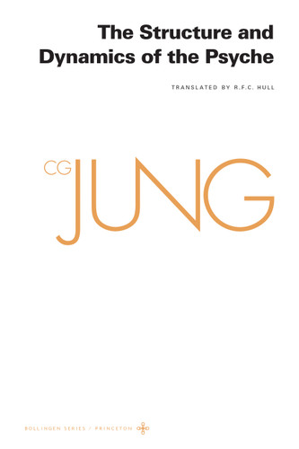 Collected Works of C. G. Jung, Volume 8 (The Structure and Dynamics of the Psyche) by C. G. Jung, Gerhard Adler, R. F.C. Hull, 9780691259451