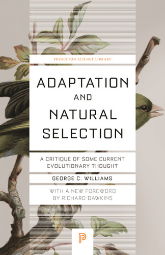 Adaptation and Natural Selection (A Critique of Some Current Evolutionary Thought) by George Christopher Williams, Richard Dawkins, 9780691182865