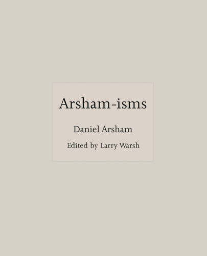 Arsham-isms (Miniature Edition) by Daniel Arsham, Larry Warsh, 9780691217505