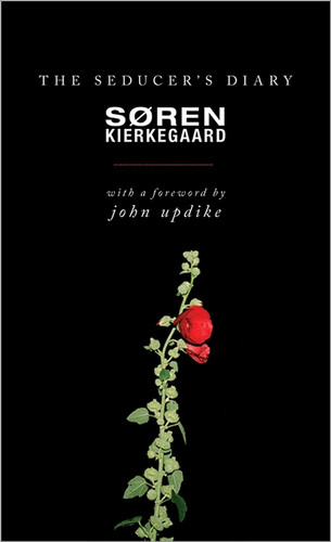 The Seducer's Diary by Søren Kierkegaard, Howard V. Hong, Edna H. Hong, John Updike, 9780691158419