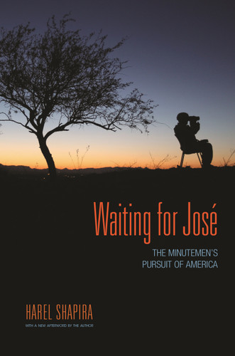 Waiting for José (The Minutemen's Pursuit of America) by Harel Shapira, Harel Shapira, 9780691178448 Waiting for José (The Minutemen's Pursuit of America) by Harel Shapira, Harel Shapira, 9780691178448