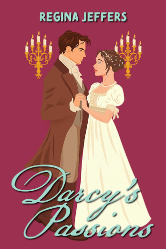 Darcy's Passions (A Pride and Prejudice Retelling) by Regina Jeffers, 9781646049004 Darcy's Passions (A Pride and Prejudice Retelling) by Regina Jeffers, 9781646049004