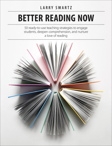 Better Reading Now (50 ready-to-use teaching strategies to engage students, deepen comprehension, and nurture a love of reading) by Larry Swartz, 9781551383491 Better Reading Now (50 ready-to-use teaching strategies to engage students, deepen comprehension, and nurture a love of reading) by Larry Swartz, 9781551383491