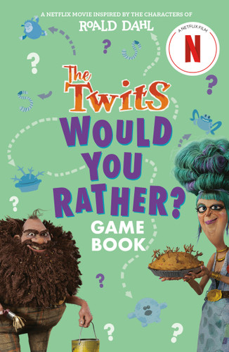 The Twits: Would You Rather? Game Book by Gary Panton, Roald Dahl, 9798217053179