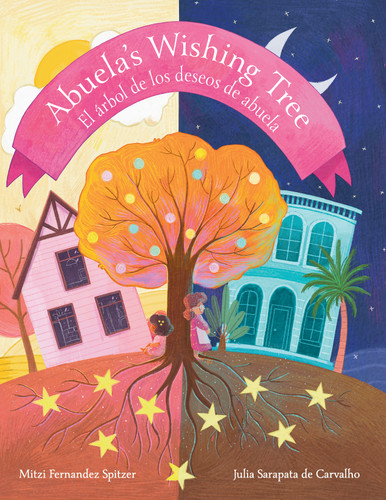 Abuela's Wishing Tree (El árbol de los deseos de Abuela) (Bilingual Edition) by Mitzi Fernandez Spitzer, Julia Sarapata de Carvalho, 9781958615034