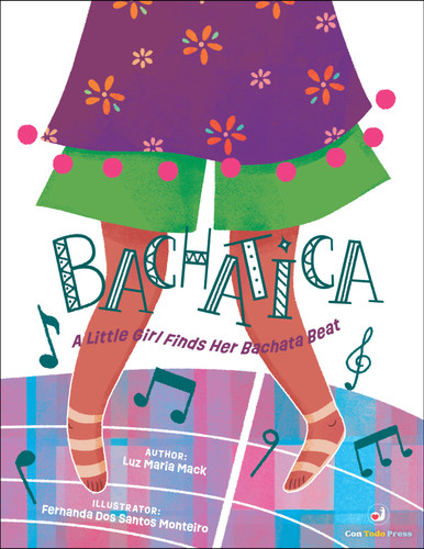 Bachatica (A Little Girl Finds Her Bachata Beat) (Bilingual Edition) by Luz Maria Mack, Fernanda Monteiro, 9781958615317