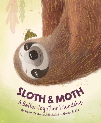 Sloth & Moth (A Better-Together Friendship) by Helen Taylor, Gavin Scott, 9781534113640