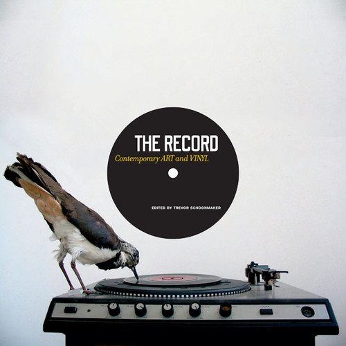 The Record (Contemporary Art and Vinyl) by Trevor Schoonmaker, 9780938989332