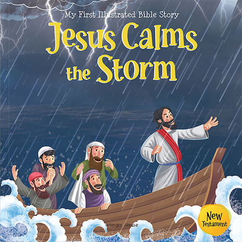 My First Illustrated Bible Story: Jesus Calms the Storm - English / Popular Stories from Bible / Easy to Understand Children Books with Pictures / by Wonder House Books, 9789354408229
