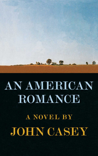 An American Romance by John Casey, 9781501109775