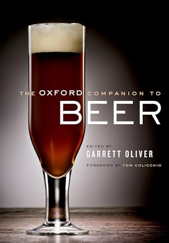 The Oxford Companion to Beer by Garrett Oliver, Tom Colicchio, 9780195367133