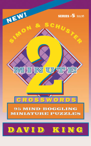 Simon & Schuster Two-Minute Crosswords, Volume 5 by David King, 9780684813417